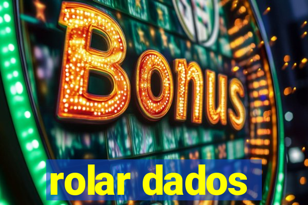 rolar dados